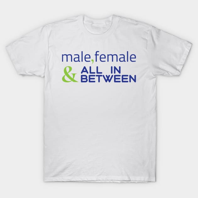 Male, female and all in between T-Shirt by Yourmung